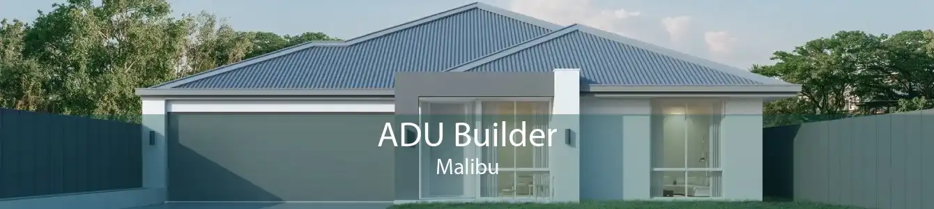 ADU Builder Malibu